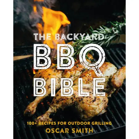 The Backyard BBQ Bible- Oscar Smith
