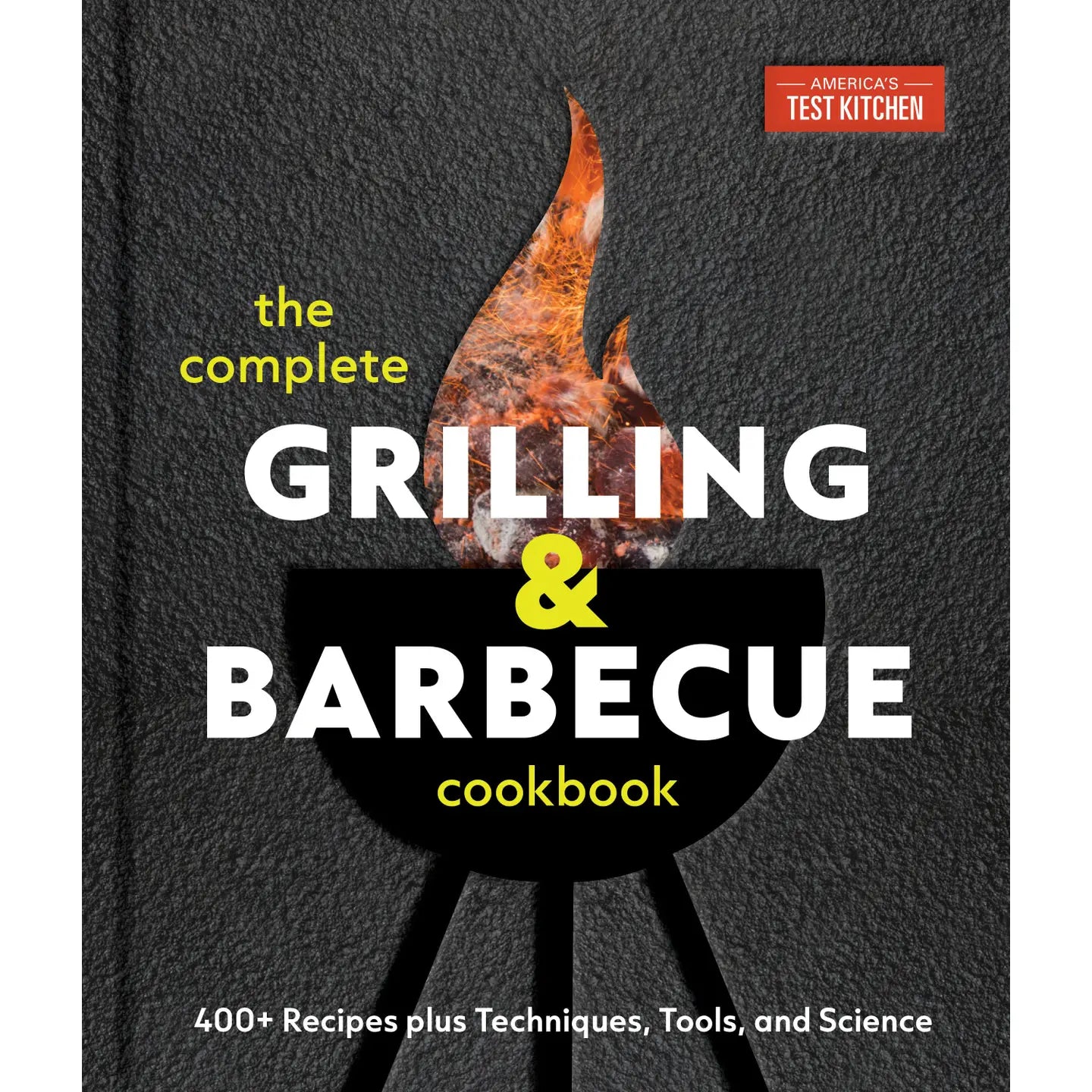 The Complete Grilling & Barbecue Cookbook- America's Test Kitchen