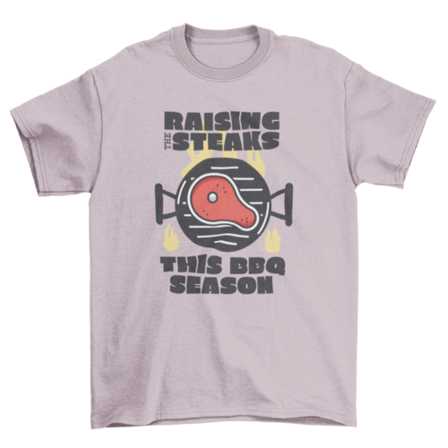 "Raising the steaks this BBQ season" BBQ/Grilling 100% cotton t-shirt