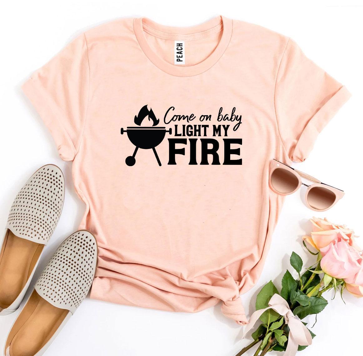 "Come On Baby Light My Fire" 100% Cotton Women's T-shirt- BBQ/Grilling