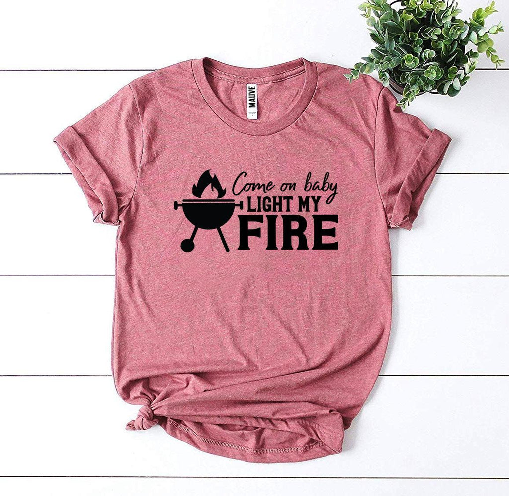 "Come On Baby Light My Fire" 100% Cotton Women's T-shirt- BBQ/Grilling