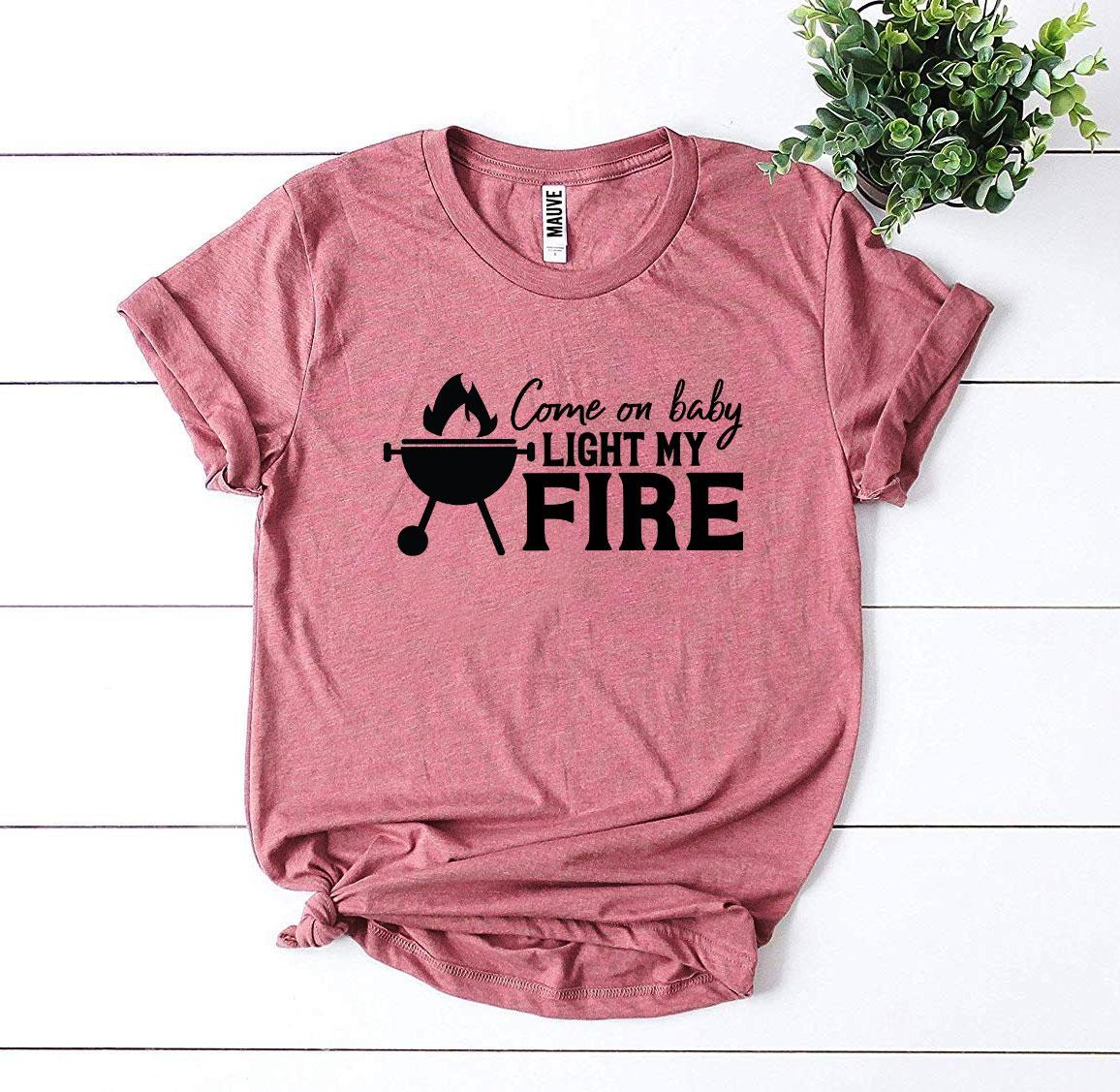 "Come On Baby Light My Fire" 100% Cotton Women's T-shirt- BBQ/Grilling