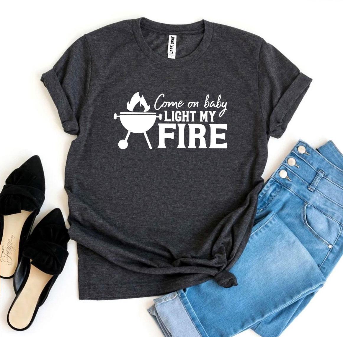 "Come On Baby Light My Fire" 100% Cotton Women's T-shirt- BBQ/Grilling