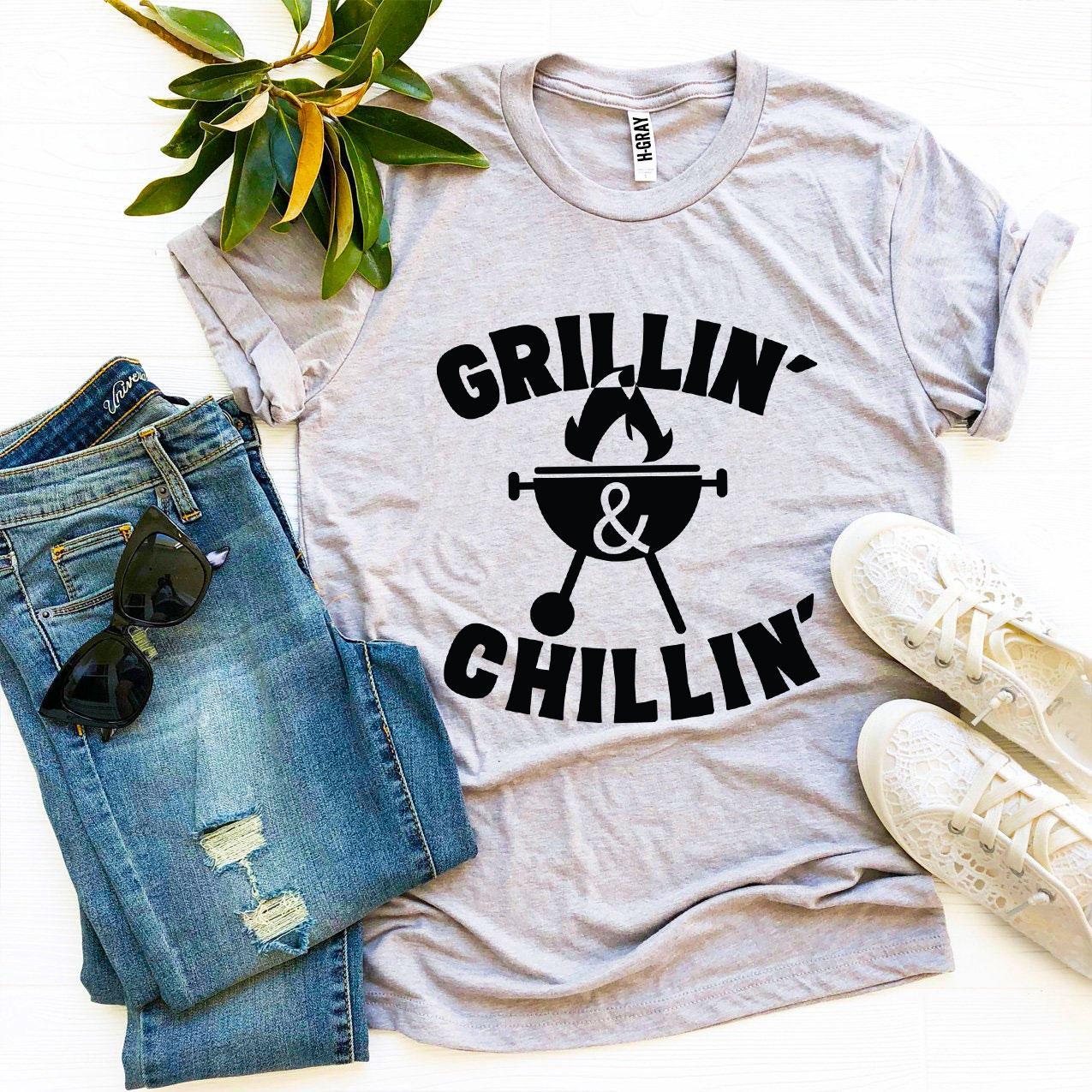 "Grillin’ And Chillin’" 100% cotton T-shirt- BBQ